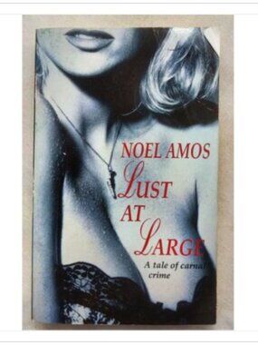 Lust at Large A Tale of Carnal Crime Headline Book Publishing 1994 PB
